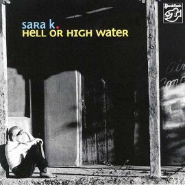Sara K. Hell or high water