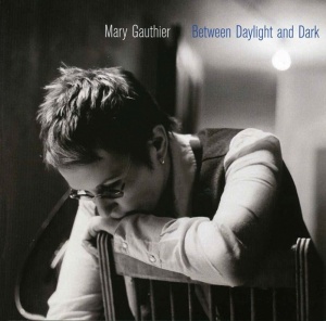 Mary Gauthier - Between daylight and dark